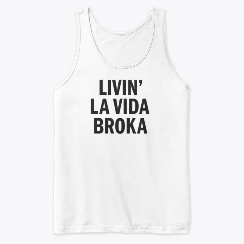 Livin' La Vida Broka