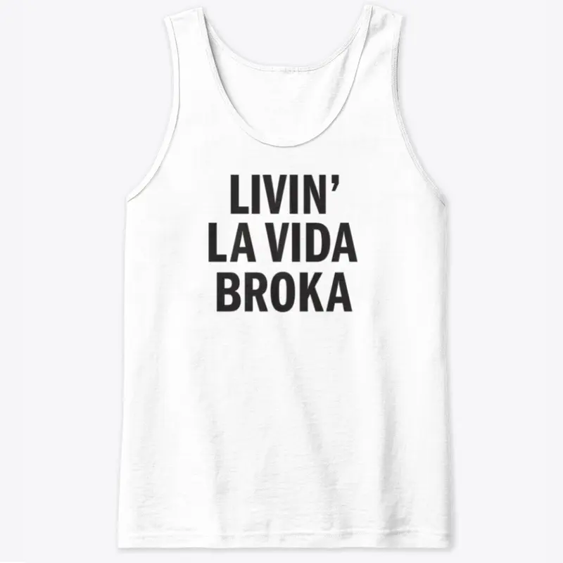 Livin' La Vida Broka